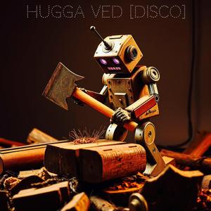 Hugga ved (Disco)