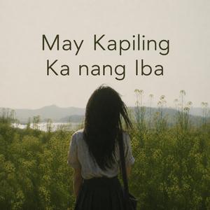 May Kapiling Ka nang Iba