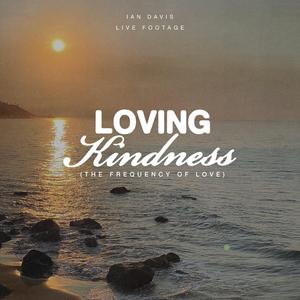 Lovingkindness(The Frequency of Love) (feat. Live Footage) (Live)