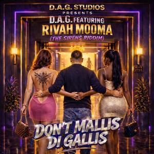 Don't Mallis Di Gallis (feat. Rivah Mooma) (The Sirens Riddim)