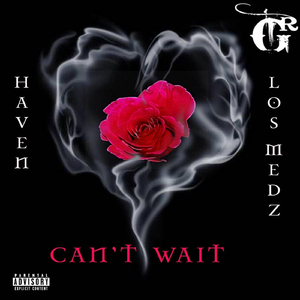 Can't Wait (feat. Los Medz)