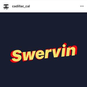 Swervin'