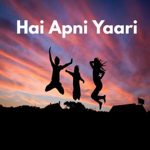 Hai Apni Yaari