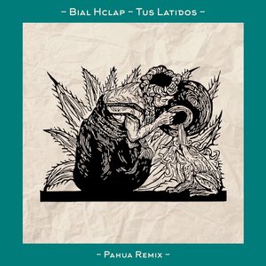 Tus Latidos (Pahua Remix)