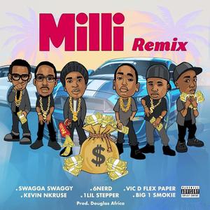 Milli (feat. Swagga Swaggy, Vic D Flex Paper, Big 1 Smokie, 1 Lil Stepper, Kevin Nkruse & 6Nerd) (Remix)