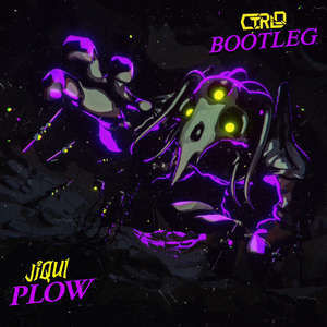 PLOW (CTRL-Q BOOTLEG)