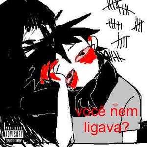 Você Nem Ligava