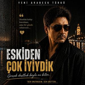 ESKİDEN ÇOK İYİYDİK