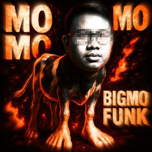 MO MO MO BIGMO FUNK (Super Slowed)