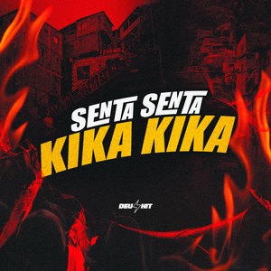 SENTA SENTA KIKA KIKA