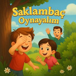 Saklambaç Oynayalım (Anneciğim Neredesin Neredesin?)