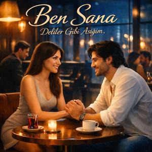 Ben sana deliler gibi aşığım