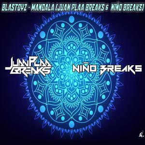 BLASTOYZ MANDALA - JUAN PLAA BREAKS & NIÑO BREAKS (REMIX)