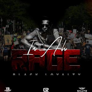 In Ah Rage (feat. Black Loyalty)