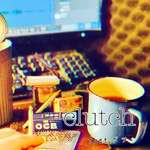 Clutch (feat. ボツ)