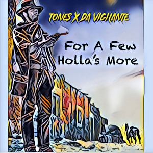 For A Few Holla's More (feat. Tones)