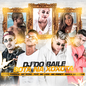Dj do Baile Bota na Xoxota (feat. MC Lara, Mc Princy & Barca Na Batida) (Brega Funk)