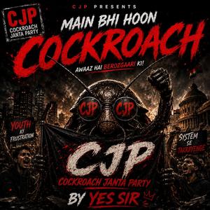 CJP (Cockroch Janta Party Anthem | Main Bhi Hook Cockroch)
