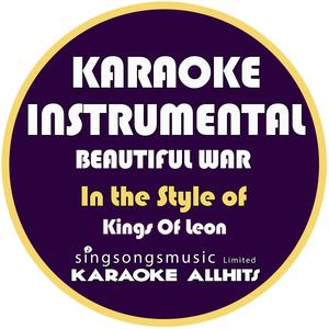 Beautiful War (In the Style of Kings of Leon) [Karaoke Instrumental Version]
