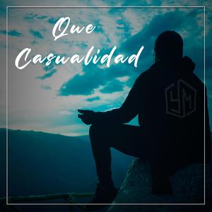 Que Casualidad