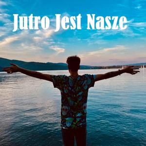 Jutro jest nasze