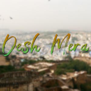 Desh Mera (feat. Mayank Verma, Swati Singh & Srividya Kotnala)