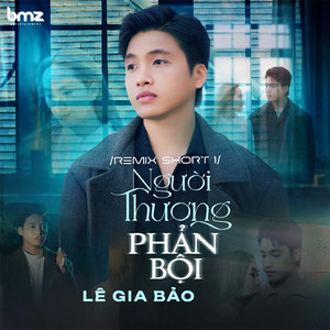Người Thương Phản Bội (Remix Short 1)
