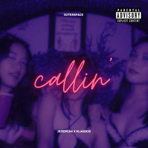 Callin (feat. Jeremiah & Klasikid)