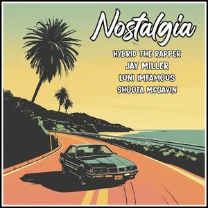 Nostalgia (feat. Jay Miller, Shoota McGavin & Luni Imfamous)