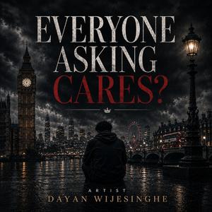 Everyone Asking Cares?