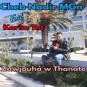 Zawjouha w Thanate (feat. Cheb Nadir MGn)