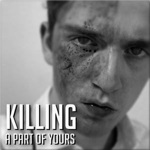 Killing a Part of Yours