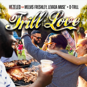 Trill Love (feat. D- Trill, Levada Muse" & Melvi$ Fre$hley)