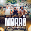 MC 7 Rei - Zero Mancada no Morro