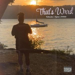 That's Wrrd (feat. Tijahni & NVRDO)