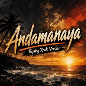 Andamanaya (Tagalog Rock)