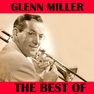 The Best of Glenn Miller Full Album: In the Mood / Moonlight Serenade / Stardust / Chattanooga Choo Choo / The Jumpin' Jive / Sunrise Serenade / Perfidia / Pennsylvania 6-5000 / Moonlight Cocktail / Little Brown Jug / Imagination / Tuxedo Junction / Seren