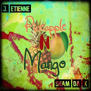 Pineapple N' Mango (feat. J. Etienne)