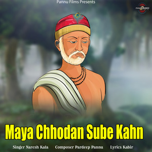 Maya Chhodan Sube Kahn