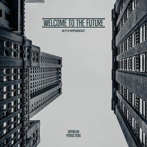 Welcome To the Future (Prod. by JXXYLX)