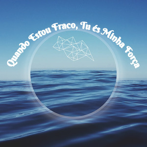 Quando Estou Fraco, Tu és Minha Força (Live)