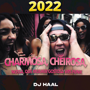 CHARMOSA, CHEIROSA, NOSSA, QUE MULHER GOSTOSA VRS FUNK