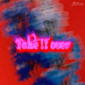 TAKE IT OVER(Prod by.百川Rebellious)