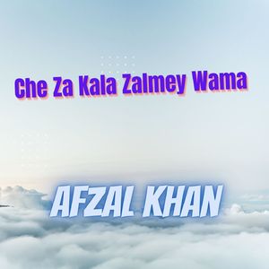 Che Za Kala Zalmey Wama