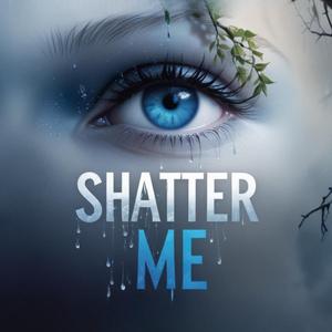 Shatter Me