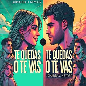 te quedas(: ó te vas): (feat. jdmanda)