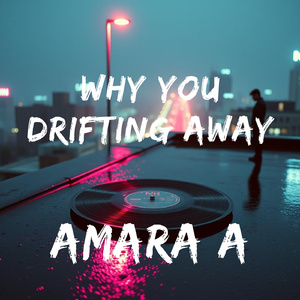Why you drifting away
