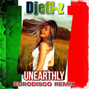 Unearthly (Eurodisco Remix)