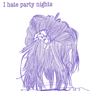 I hate party night