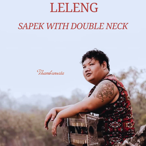 Leleng Sapek with DoubleNeck